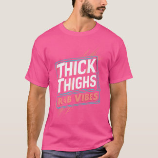 Camiseta Thick Thighs Y Rb Vibes Hip Hop