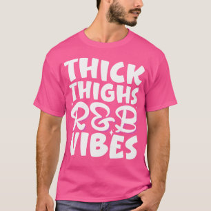 Camiseta Thick Thighs Y Rb Vibes Hip Hop