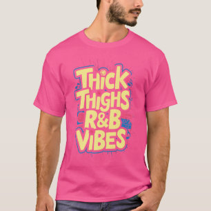 Camiseta Thick Thighs Y Rb Vibes Hip Hop