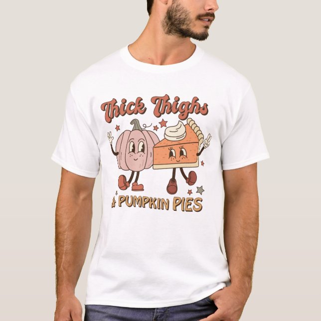Camiseta Thighs & Pumpkin Pies Graciosos Día de Gracias Ret (Anverso)