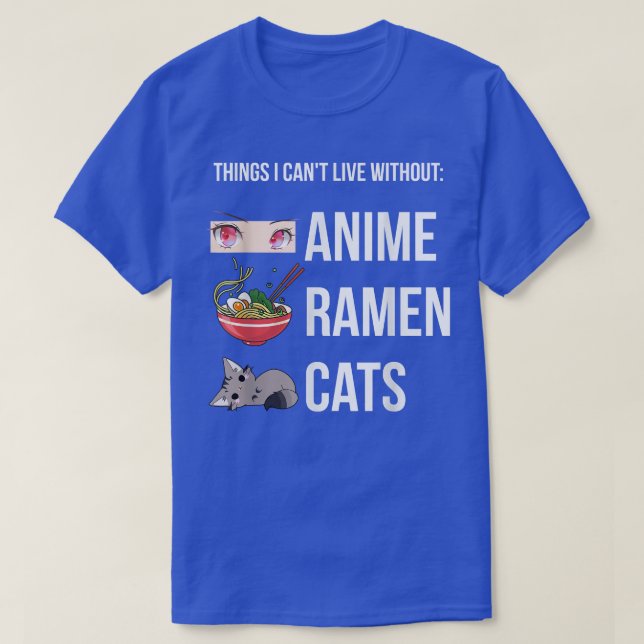 Camiseta Things I Can't Live Without, Funny Anime Ramen Cat (Diseño del anverso)