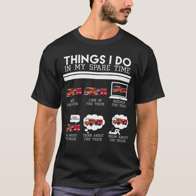 Camiseta Things I Do, Fire Truck Firefighter T-shirt design (Anverso)