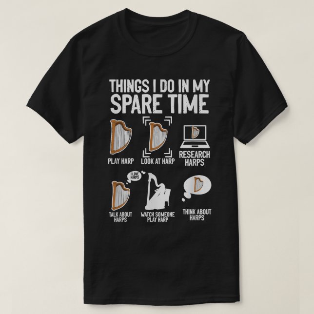 Camiseta Things I Do Harpist Musician Music Instrument Funn (Diseño del anverso)