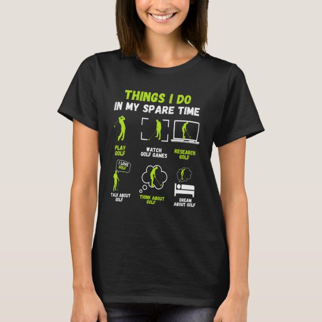 Camiseta Things I Do In My Spare Golf Player Funny Golfing  (Anverso)