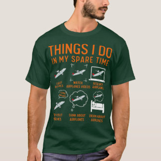 Camiseta Things I Do In My Spare Time Airplanes
