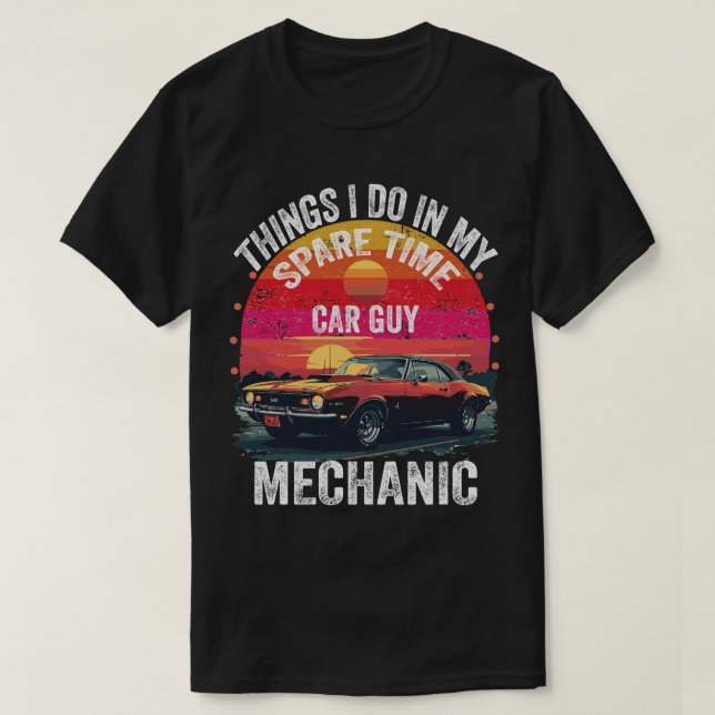 Camiseta Things I Do in My Spare Time Car Guy Mechanic  (Diseño del anverso)
