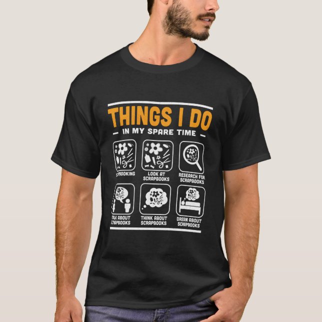 Camiseta Things I Do In My Spare Time Crafter Scrapbooking (Anverso)