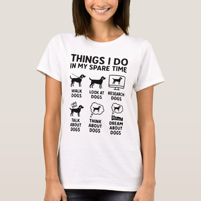 Camiseta Things I Do In My Spare Time Dogs Funny (Anverso)