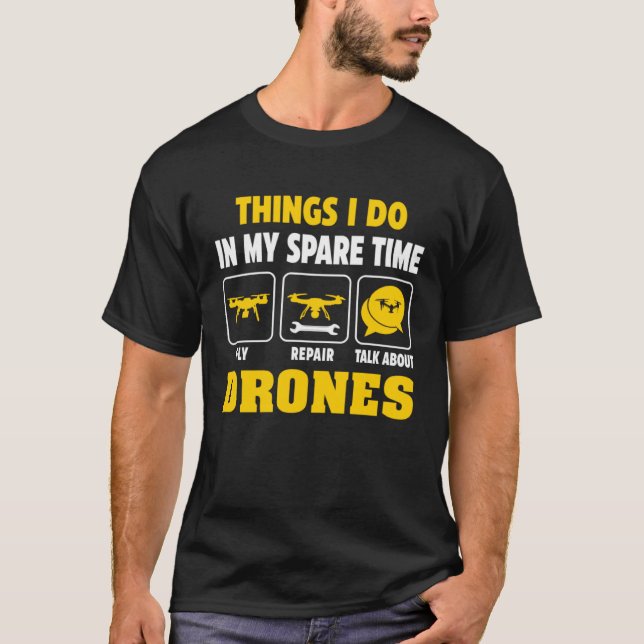 Camiseta Things I Do In My Spare Time Drone Flying Pilot Qu (Anverso)