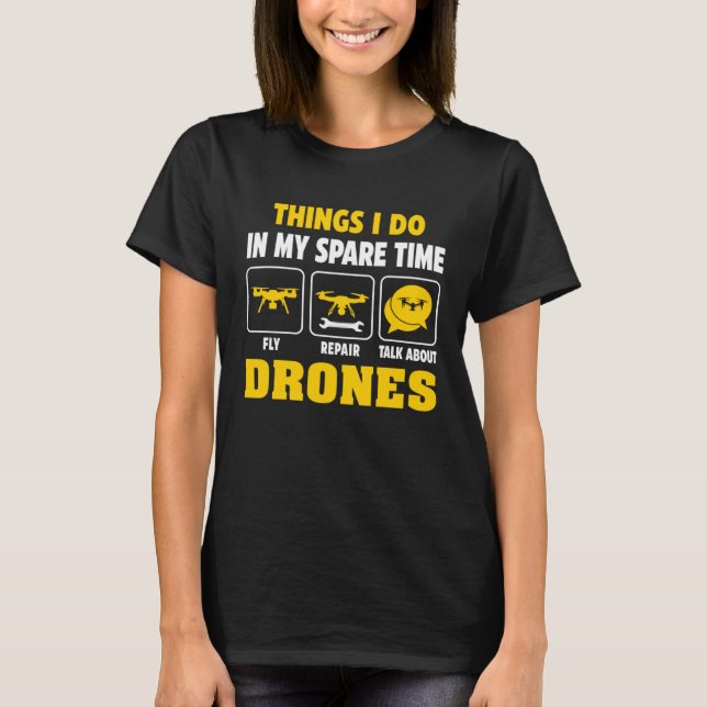 Camiseta Things I Do In My Spare Time Drone Flying Pilot Qu (Anverso)