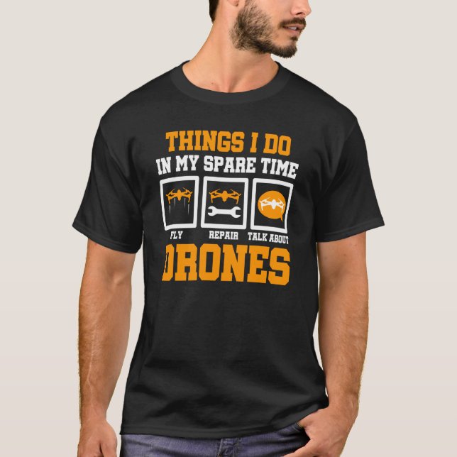 Camiseta Things I Do In My Spare Time Drone Flying Pilot Qu (Anverso)
