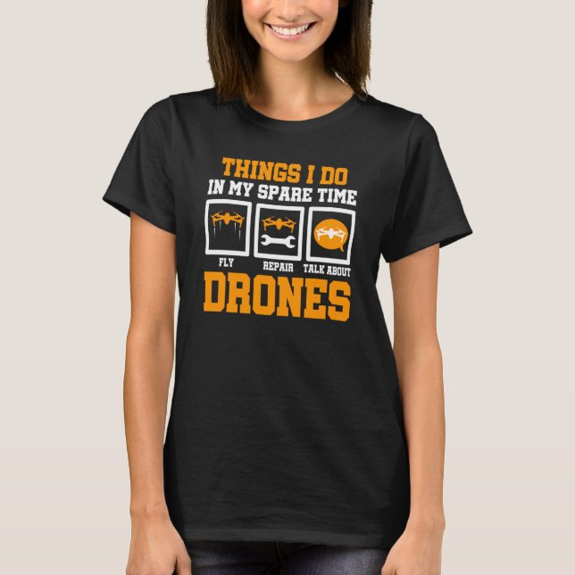 Camiseta Things I Do In My Spare Time Drone Flying Pilot Qu (Anverso)