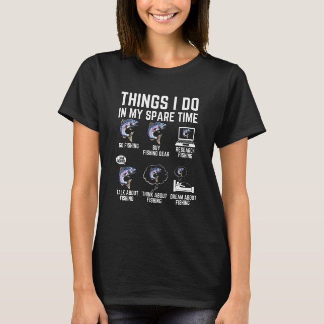 Camiseta Things I Do In My Spare Time Fishing   Fishing (Anverso)