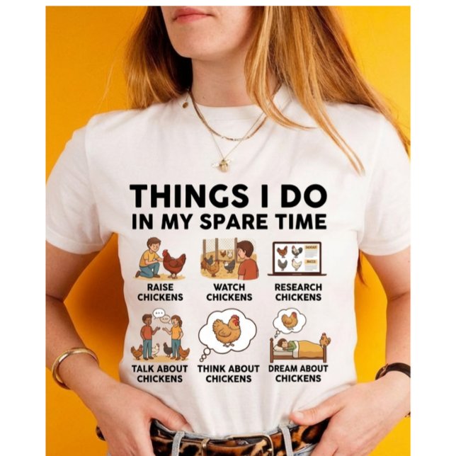 Camiseta Things I Do In My Spare Time — for chicken lovers (Subido por el creador)