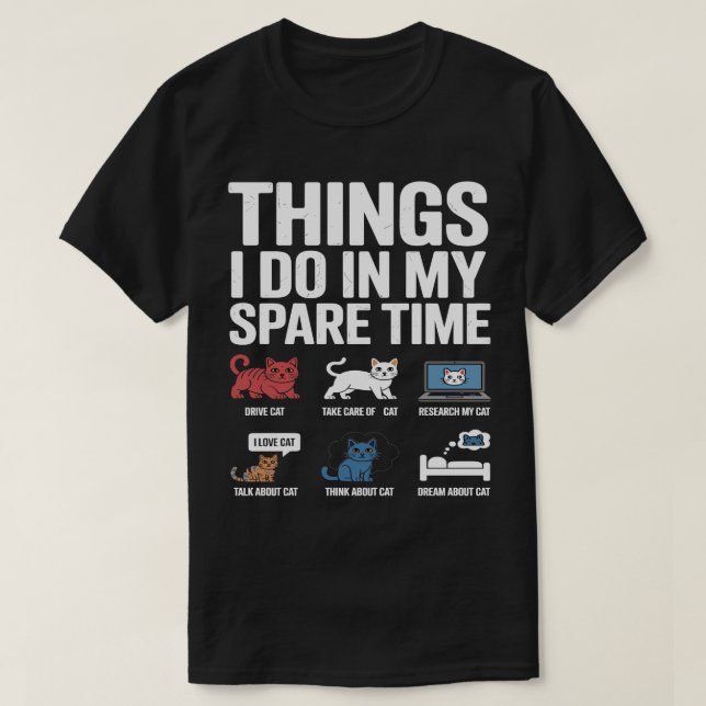 Camiseta Things I Do in My Spare Time Funny cat Enthusiast  (Diseño del anverso)