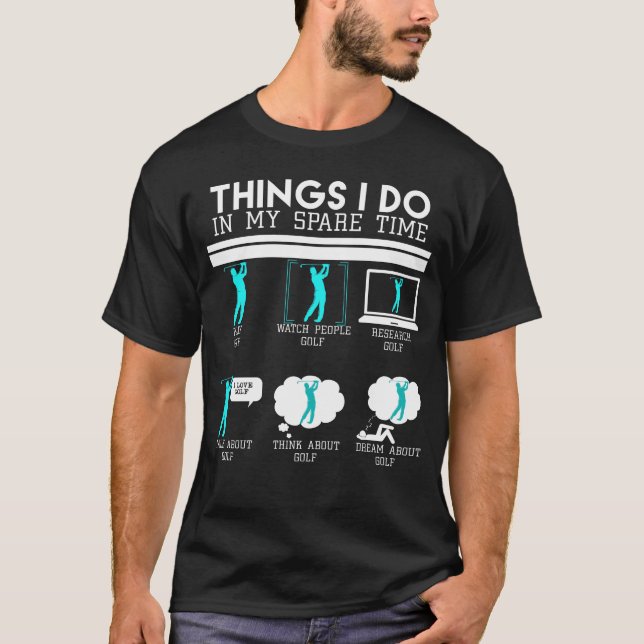 Camiseta Things I Do In My Spare Time - Golf Player T-Shirt (Anverso)