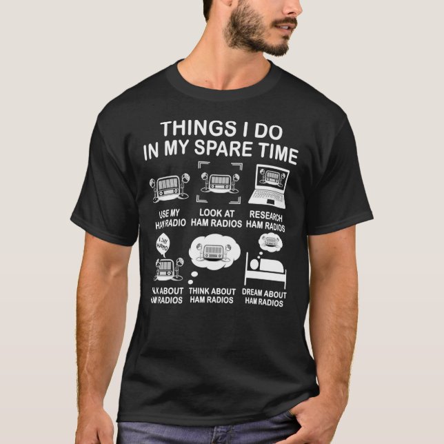 Camiseta Things I Do In My Spare Time Ham Radio Funny Opera (Anverso)