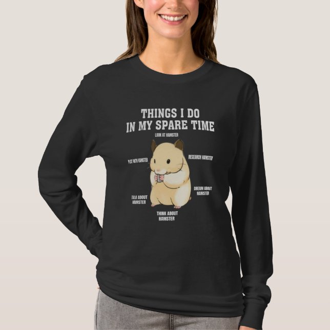 Camiseta Things I Do In My Spare Time  hamster  Quotes  2 (Anverso)