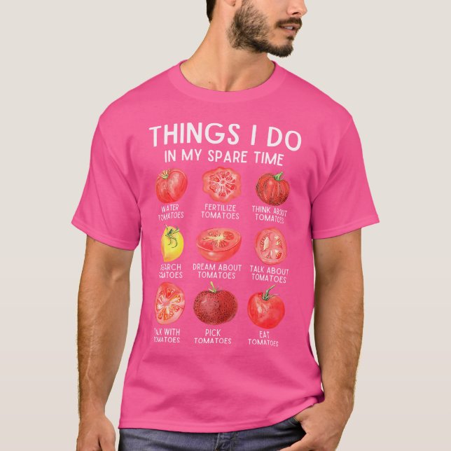 Camiseta Things I Do In My Spare Time Tomatoes Gardening Pl (Anverso)