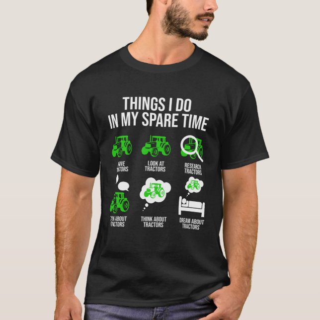 Camiseta Things I Do In My Spare Time Tractor (Anverso)