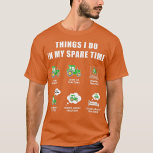 Camiseta Things I Do In My Spare Time tractor Green Farmers