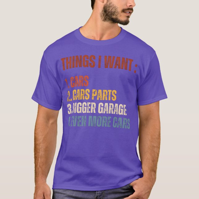 Camiseta Things I Want Car Parts Bigger Garage More Cars bo (Anverso)