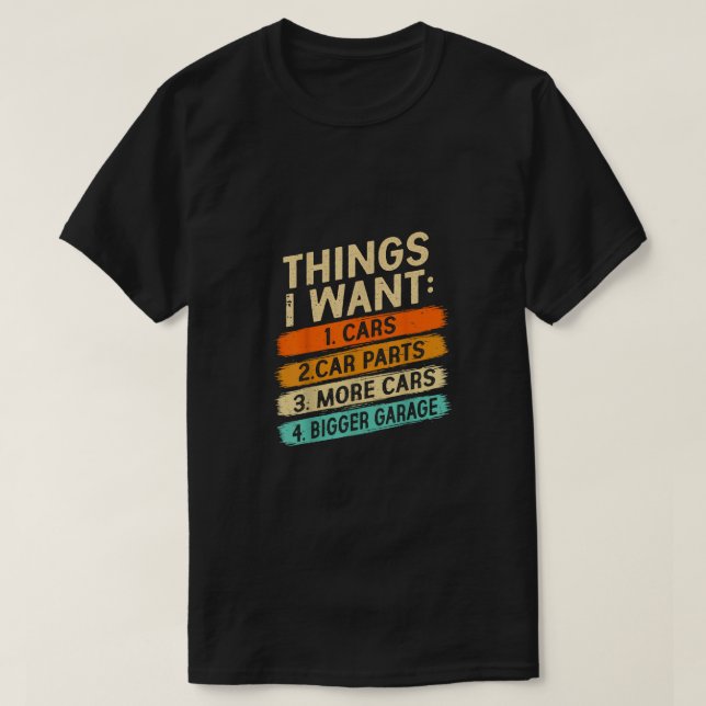 Camiseta Things I Want Cars Funny Car Lover T-Shirt | Vinta (Diseño del anverso)