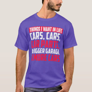 Camiseta Things I Want In Life Cars Cars Car Parts A funny 