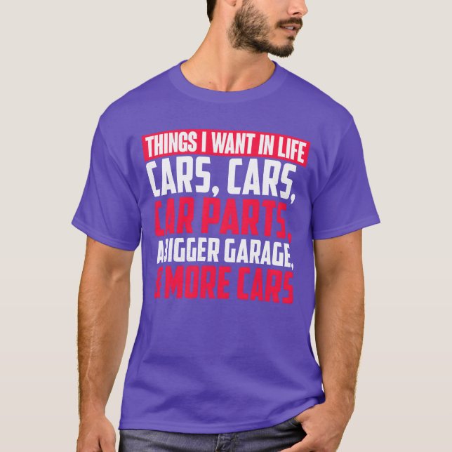 Camiseta Things I Want In Life Cars Cars Car Parts A funny  (Anverso)