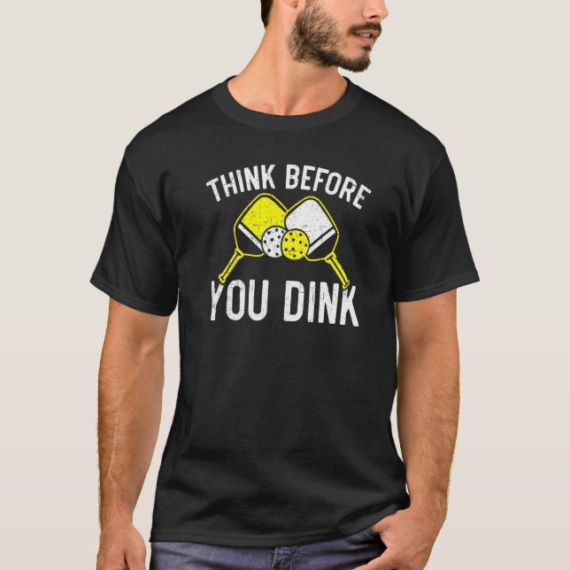 Camiseta Think Before You Dink Paddle Sport Coach Picklebal (Anverso)