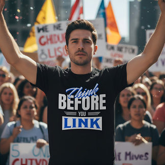 Camiseta Think Before You Link - Internet Safety Awareness