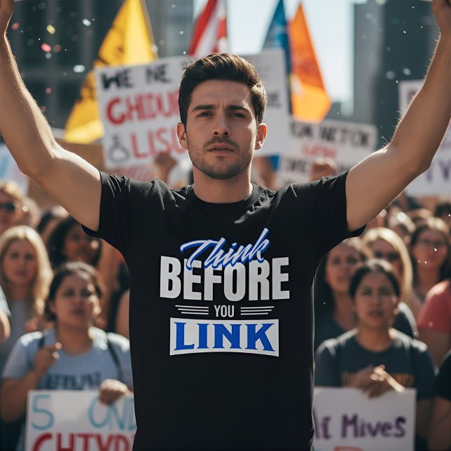 Camiseta Think Before You Link - Internet Safety Awareness (Subido por el creador)