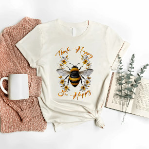 Camiseta Think Happy Bee Happy