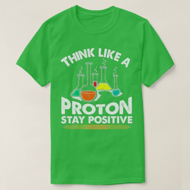 Camiseta Think Like A Proton Stay Positive (Diseño del anverso)