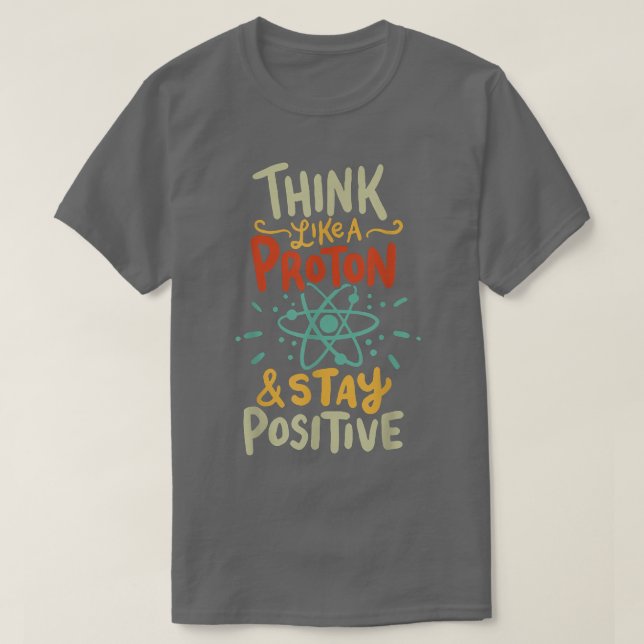 Camiseta Think Like Proton Funny Science  (Diseño del anverso)