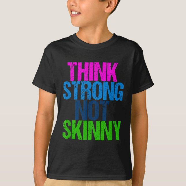 Camiseta Think Strong Not Skinny Motivational Fitness  (Anverso)