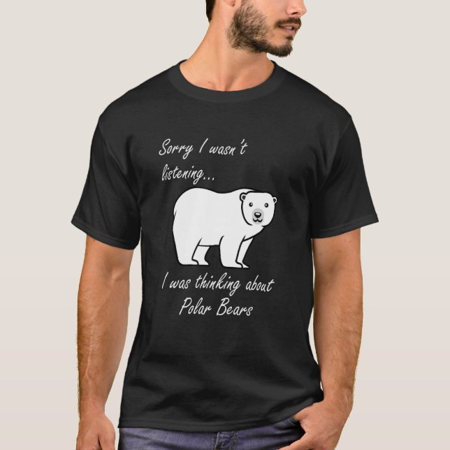 Camiseta Thinking About Polar Bears Wildlife Nature Adventu (Anverso)