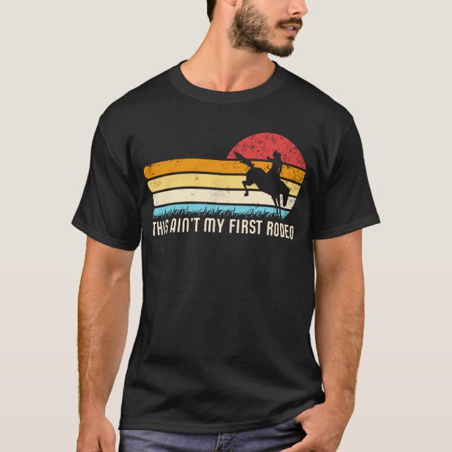 Camiseta This Ain't My First Rodeo Retro Horse Wrangler Men (Anverso)