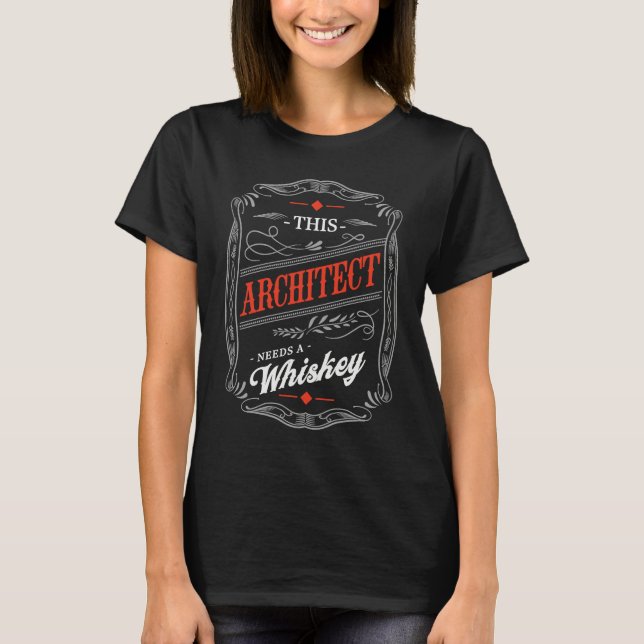 Camiseta This Architect Needs a Whiskey  Architecture Humor (Anverso)
