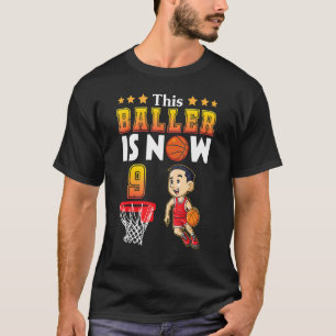 Camiseta This Basketball Baller Is Now 9 Years Old Happy My