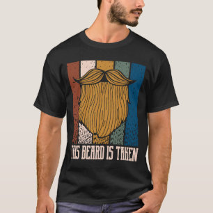Camiseta This Beard Is Taken  Manly Humor Masculine Beard