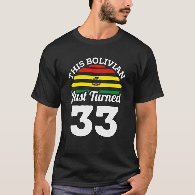 Camiseta This Bolivian Just Turned 33 Bolivia 33rd Birthday (Anverso)