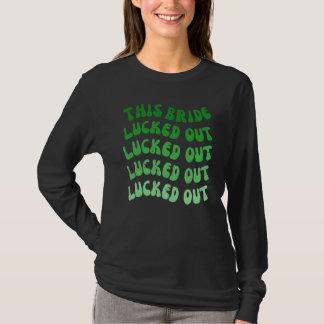 Camiseta This Bride Lucked Out Lets Get Lucked Up Bachelore