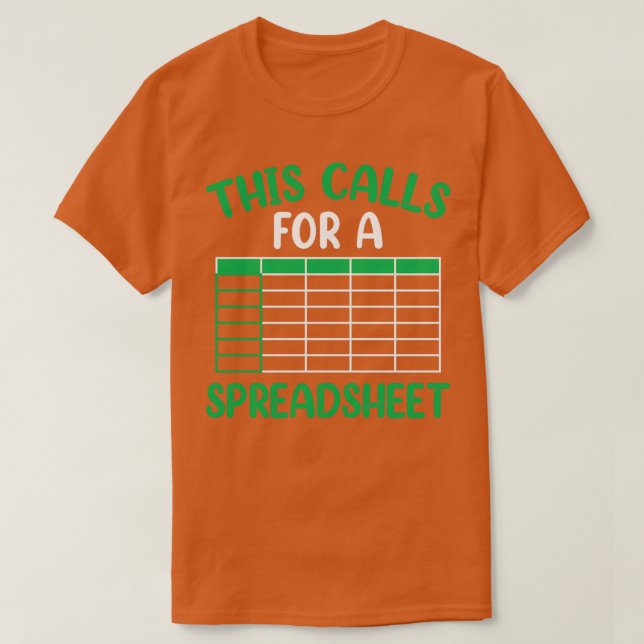 Camiseta This Calls For A Spreadsheet Accounting Table Work (Diseño del anverso)