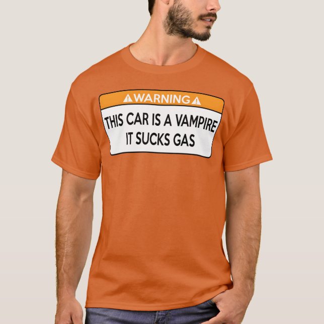Camiseta This Car is a Vampire It Sucks Gas girl family (Anverso)