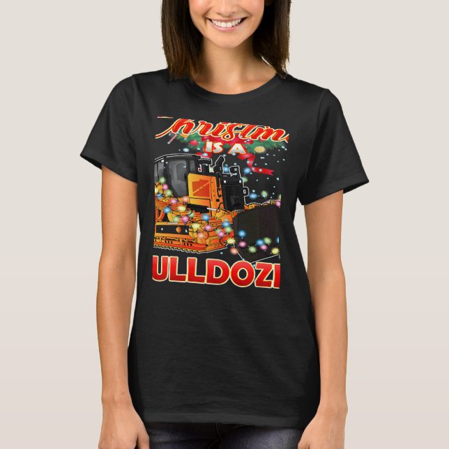 Camiseta This Christmas All I Want is a Bulldozer Xmas (Anverso)