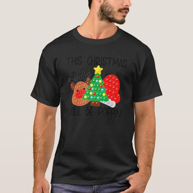 Camiseta This Christmas Will Be Poppin Merry Christmas Xmas (Anverso)