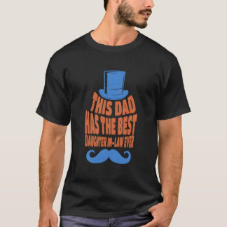 Camiseta This Dad Has The Best Daughter In-Law Ever Fathers