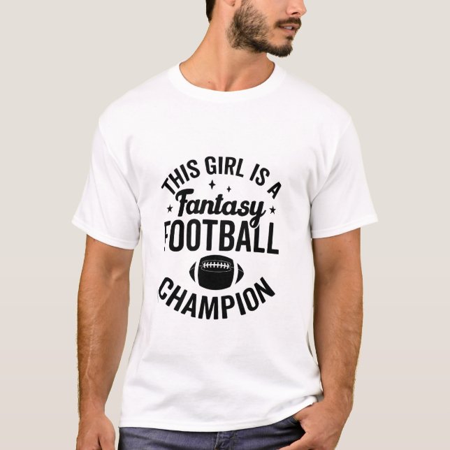 Camiseta This Girl Is a Fantasy Football Champion Funny  (Anverso)