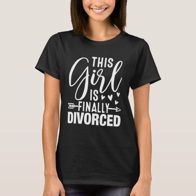 Camiseta This Girl Is Finally Divorced   Divorce Party Wome (Anverso)